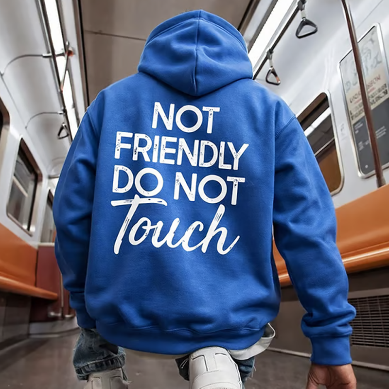 🎁Neuheiten 2026 50% RABATT💥"Not Friendly Do Not Touch"-Print-Hoodies🖤